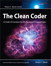Clean Coder, The: A Code of Conduct for Professional Programmers