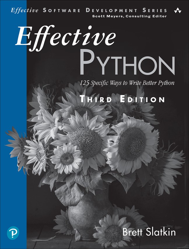 Effective Python: 135 Specific Ways to Write Better Python, 3rd Edition