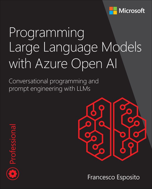 Programming Microsoft Azure Open AI: Prompt Engineering with Large Language Models (LLM) and Cognitive Services