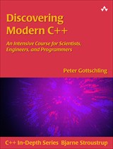 Discovering Modern C++: An Intensive Course for Scientists, Engineers, and Programmers