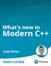 Whats new in Modern C++ (Video Course)