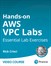 Hands-on AWS VPC Labs Essential Lab Exercises (Video Course)