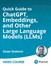 Quick Guide to Large Language Models LiveLessons: Strategies and Best Practices for using ChatGPT and Other LLMs (Video Training)