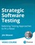 Strategic Software Testing: Selecting Testing Approaches to Fit a Need (Video Training)