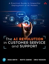 The AI Revolution in Customer Service and Support: A Practical Guide to Impactful Deployment of AI Models