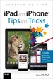 iPad and iPhone Tips and Tricks: Covers all iPhones and iPads running iOS 11, 7th Edition