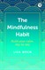 The Mindfulness Habit: Build your calm, day by day