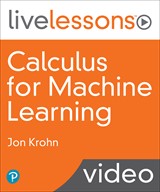 Calculus for Machine Learning LiveLessons
